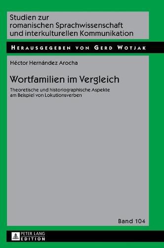 Cover image for Wortfamilien Im Vergleich: Theoretische Und Historiographische Aspekte Am Beispiel Von Lokutionsverben