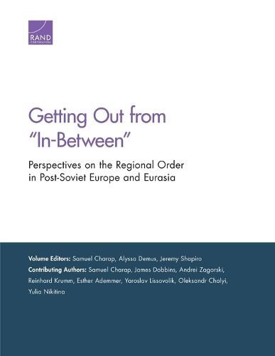 Getting Out from In-Between: Perspectives on the Regional Order in Post-Soviet Europe and Eurasia