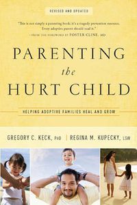 Cover image for Parenting the Hurt Child