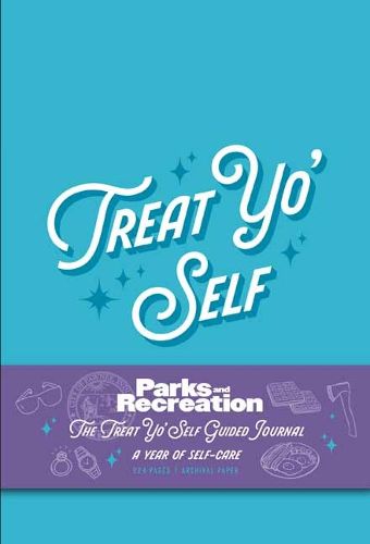 Cover image for Parks and Recreation: The Treat Yo' Self Guided Journal: A Year of Self-Care