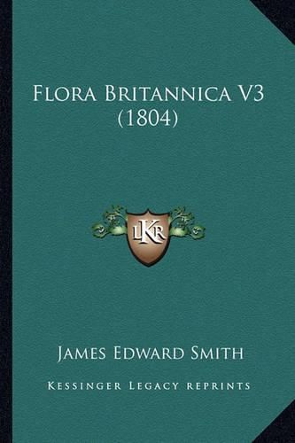 Flora Britannica V3 (1804)