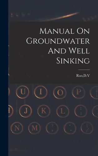 Cover image for Manual On Groundwater And Well Sinking