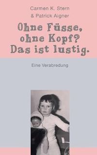 Cover image for Ohne Fusse, ohne Kopf? Das ist lustig.: Eine Verabredung