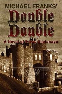 Cover image for Double-Double: A novel of D-day espionage