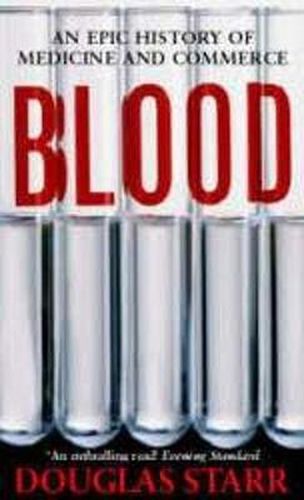 Cover image for Blood: An Epic History of Medicine and Commerce