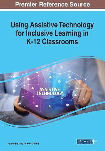 Cover image for Using Assistive Technology for Inclusive Learning in K-12 Classrooms