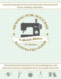 Cover image for Sewing for Success An Illustrated Guide for Beginners