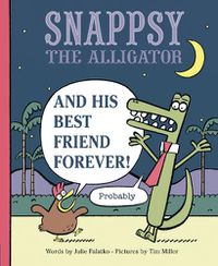 Cover image for Snappsy the Alligator and His Best Friend Forever (Probably)