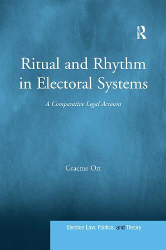 Cover image for Ritual and Rhythm in Electoral Systems: A Comparative Legal Account