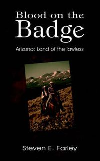 Cover image for Blood on the Badge: Arizona: Land of the Lawless