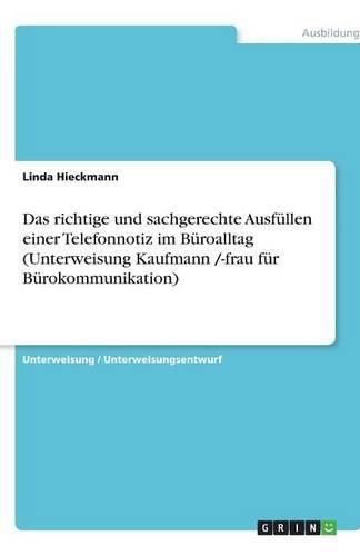 Das richtige und sachgerechte Ausfullen einer Telefonnotiz im Buroalltag (Unterweisung Kaufmann /-frau fur Burokommunikation)