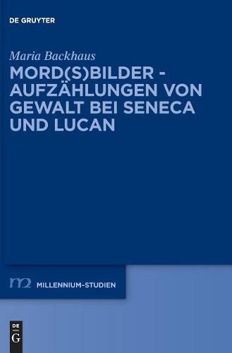 Mord(s)bilder - Aufzahlungen von Gewalt bei Seneca und Lucan