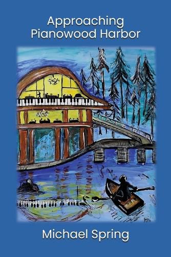 Cover image for Approaching Pianowood Harbor