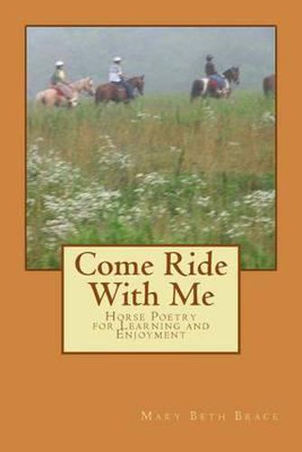 Cover image for Come Ride With Me: Horse Poetry for Learning and Enjoyment