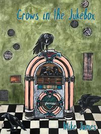 Cover image for Crows in the Jukebox: Poems