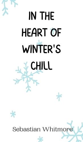 Cover image for In the Heart of Winter's Chill