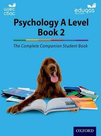 Cover image for The Complete Companions for WJEC and Eduqas Year 2 A Level Psychology Student Book
