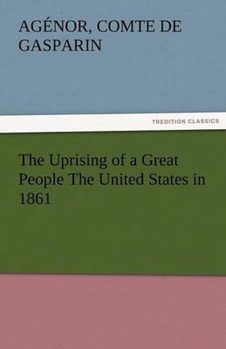 Cover image for The Uprising of a Great People the United States in 1861