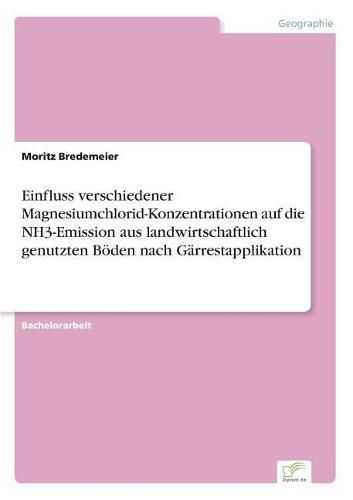 Cover image for Einfluss verschiedener Magnesiumchlorid-Konzentrationen auf die NH3-Emission aus landwirtschaftlich genutzten Boeden nach Garrestapplikation