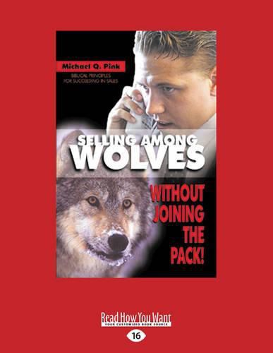 Cover image for Selling Among Wolves: Without Joining the Pack!