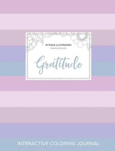 Cover image for Adult Coloring Journal: Gratitude (Mythical Illustrations, Pastel Stripes)