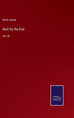 Cover image for Wait for the End: Vol. III