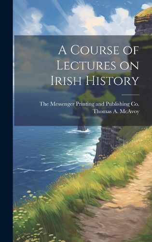 Cover image for A Course of Lectures on Irish History