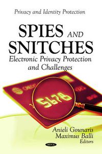 Cover image for Spies & Snitches: Electronic Privacy Protection & Challenges