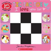 Cover image for Tic-Tac-Toe: I Love You So! (a Let's Play! Board Book)