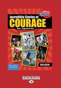 Cover image for Incredible Stories of Courage in Sports