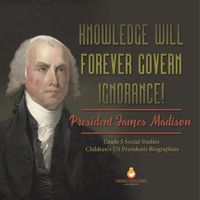 Cover image for Knowledge Will Forever Govern Ignorance!