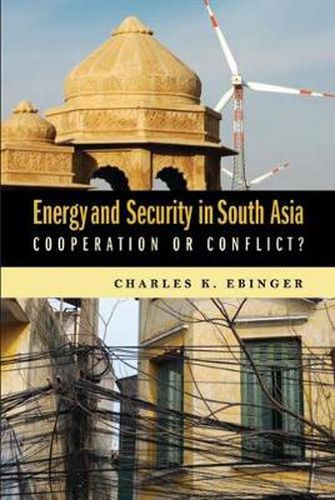 Cover image for Energy and Security in South Asia: Cooperation or Conflict?