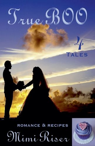 Cover image for True BOO (4 Tales) Romance & Recipes
