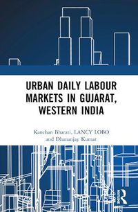 Cover image for Urban Daily Labour Markets in Gujarat, Western India