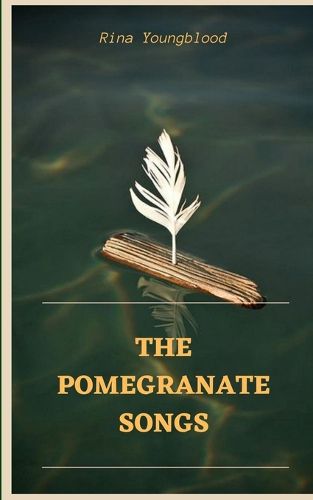 Cover image for THE POMEGRANATE SONGS