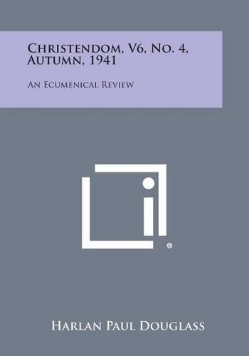 Cover image for Christendom, V6, No. 4, Autumn, 1941: An Ecumenical Review