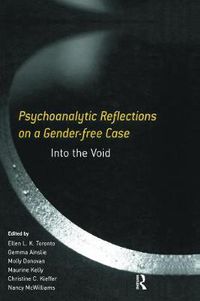 Cover image for Psychoanalytic Reflections on a Gender-free Case: Into the void