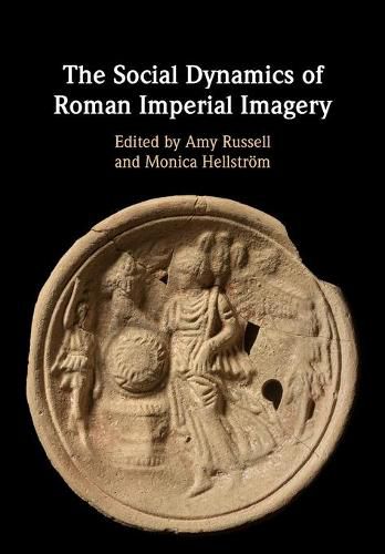 Cover image for The Social Dynamics of Roman Imperial Imagery