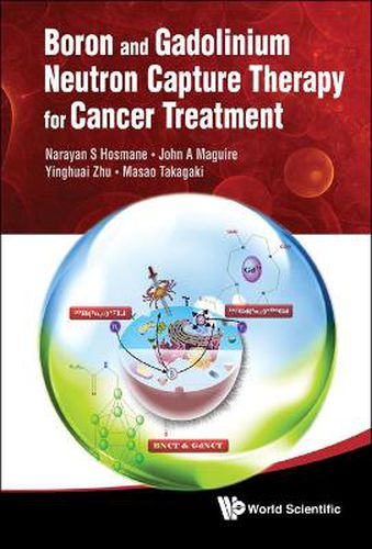 Cover image for Boron And Gadolinium Neutron Capture Therapy For Cancer Treatment