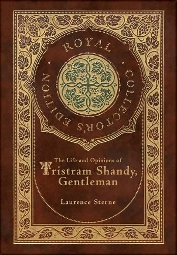 Cover image for The Life and Opinions of Tristram Shandy, Gentleman (Royal Collector's Edition) (Case Laminate Hardcover with Jacket)