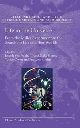 Life in the Universe: From the Miller Experiment to the Search for Life on other Worlds