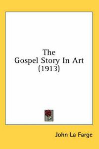 Cover image for The Gospel Story in Art (1913)