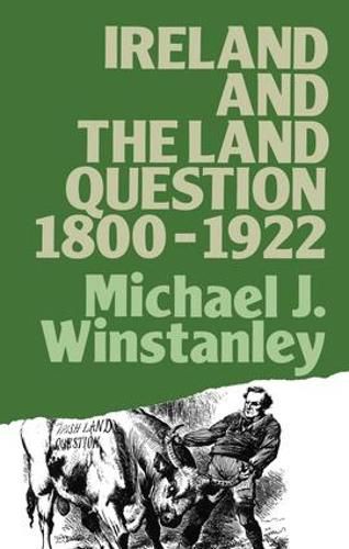 Ireland and the Land Question 1800-1922