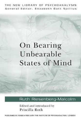 Cover image for On Bearing Unbearable States of Mind: New Library of Psychoanalysis