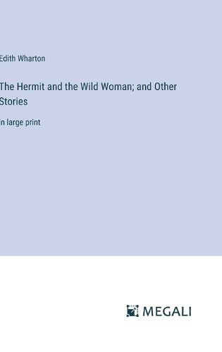 Cover image for The Hermit and the Wild Woman; and Other Stories