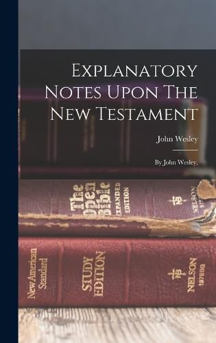 Cover image for Explanatory Notes Upon The New Testament