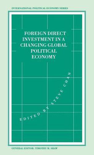 Foreign Direct Investment in a Changing Global Political Economy