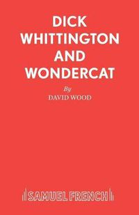 Cover image for Dick Whittington and Wondercat: A Family Musical