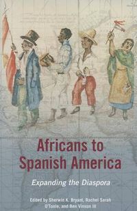 Cover image for Africans to Spanish America: Expanding the Diaspora
