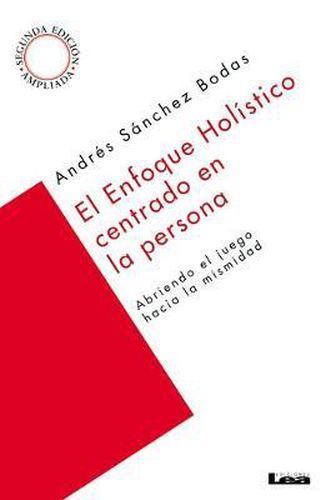 El Enfoque Holistico Centrado En La Persona: Abriendo El Juego Hacia La Mismidad